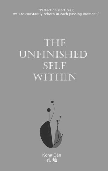 the unfinished Self within